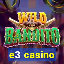 e3 casino